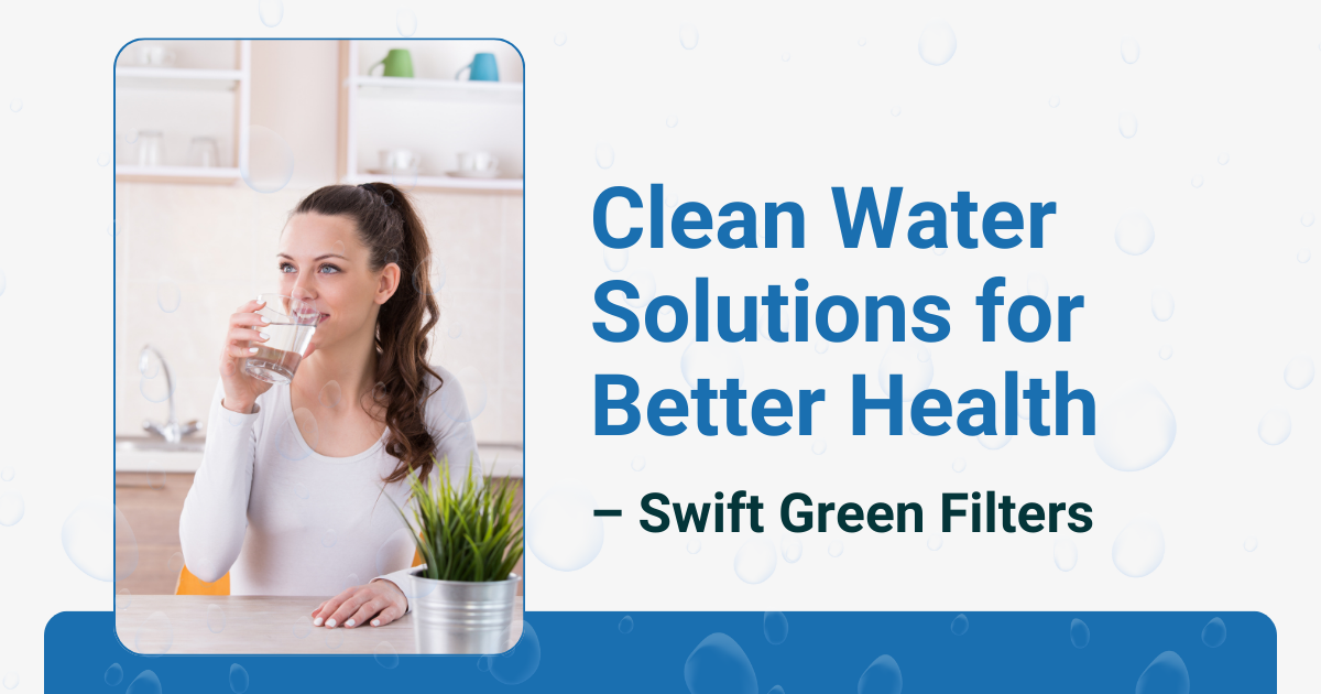 Clean Water Solutions for Better Health