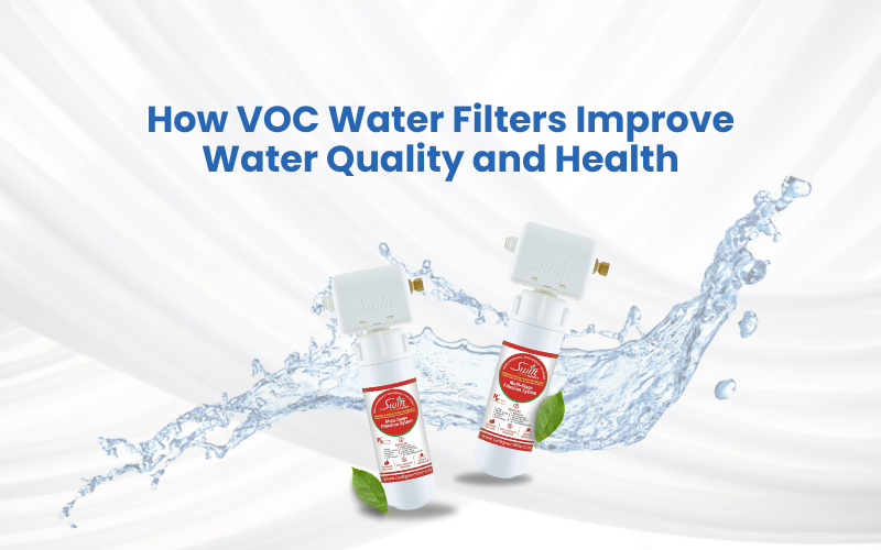 How VOC Water Filters Improve Water Quality and Health