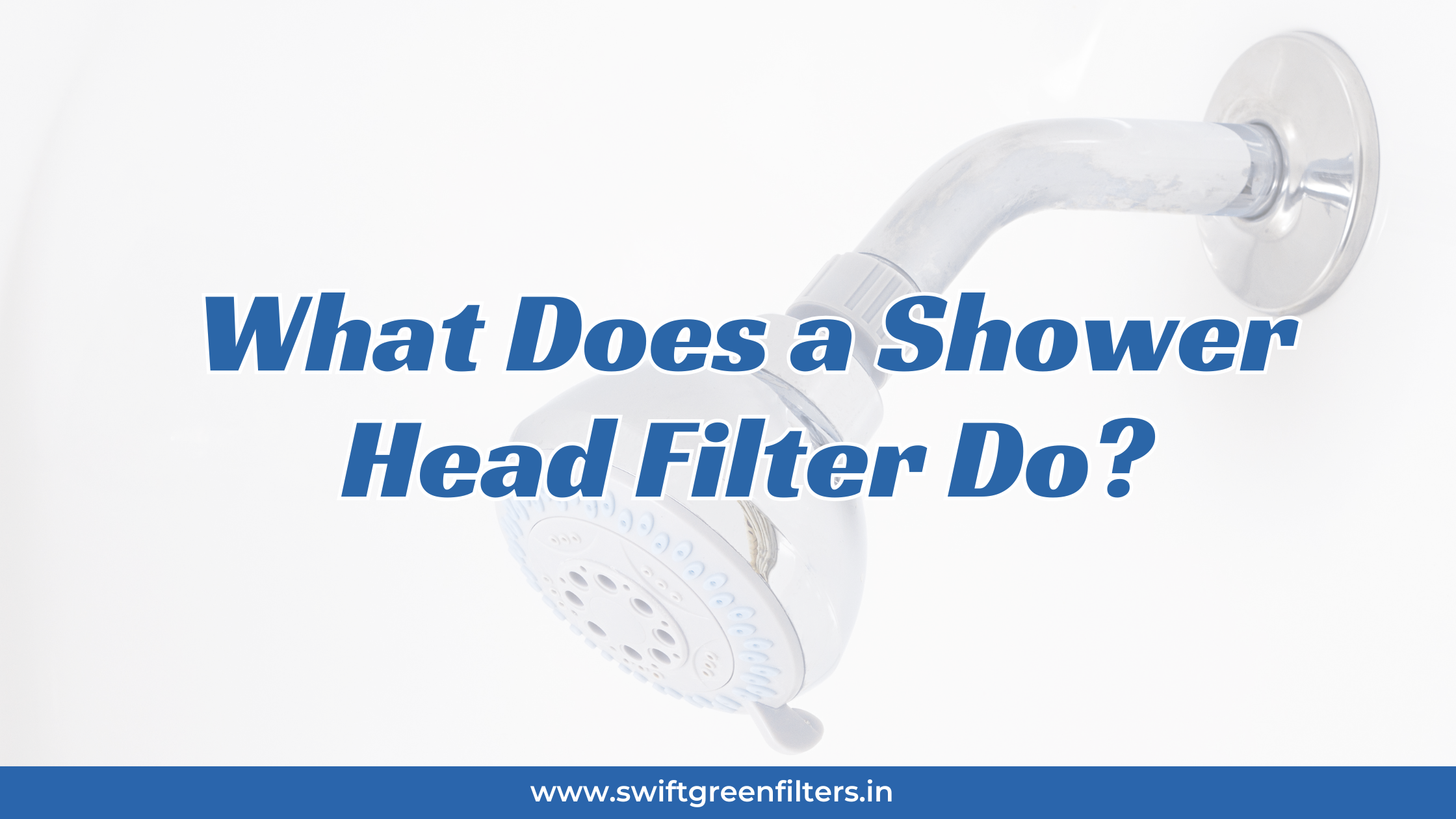 What Does a Shower Head Filter Do?