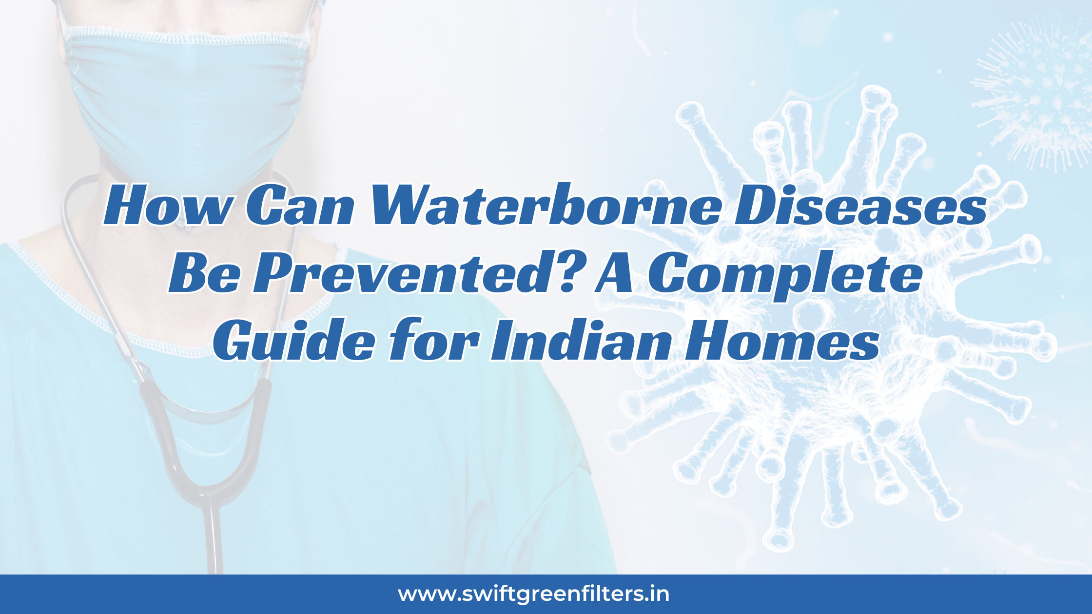 How Can Waterborne Diseases Be Prevented? A Complete Guide for Indian Homes